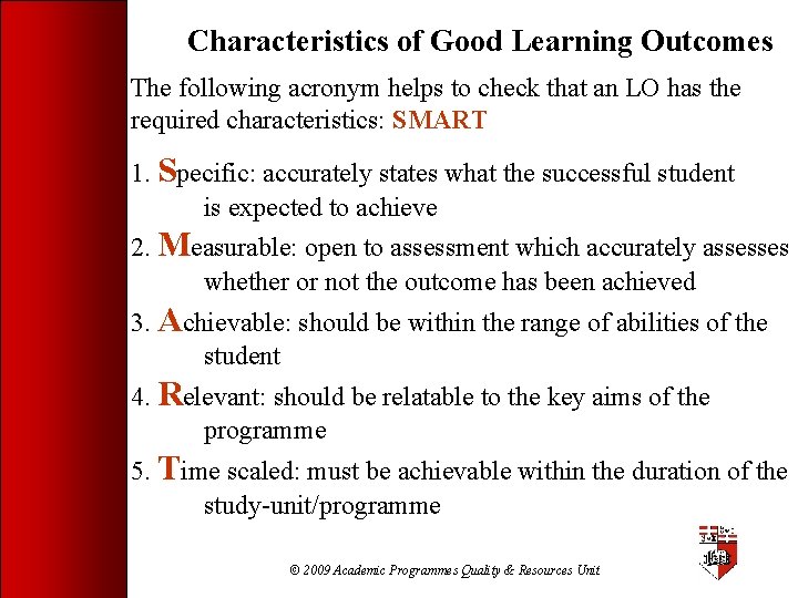 Characteristics of Good Learning Outcomes The following acronym helps to check that an LO