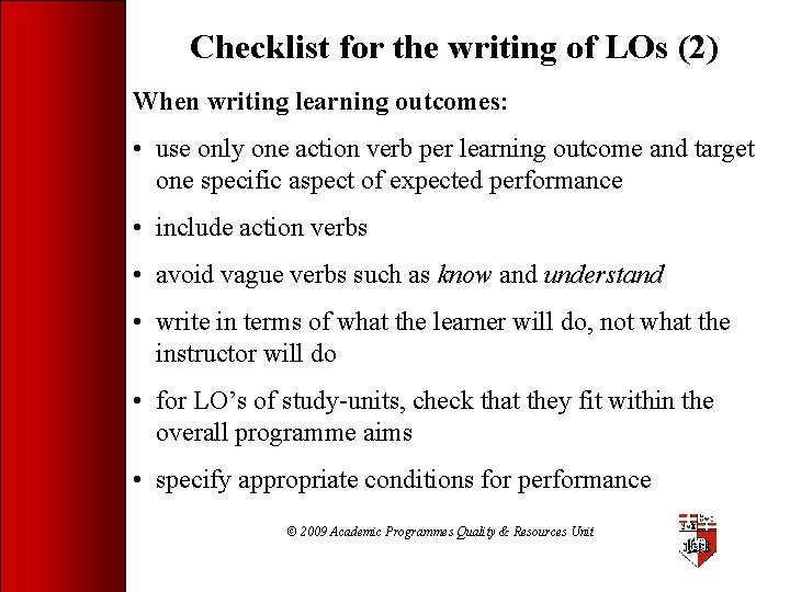 Checklist for the writing of LOs (2) When writing learning outcomes: • use only