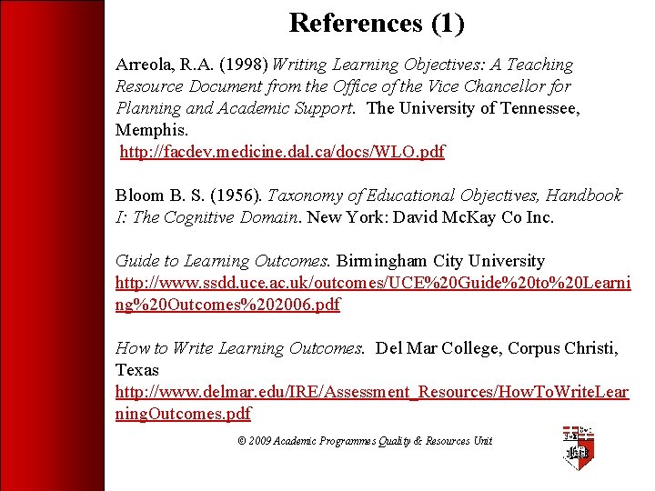 References (1) Arreola, R. A. (1998) Writing Learning Objectives: A Teaching Resource Document from