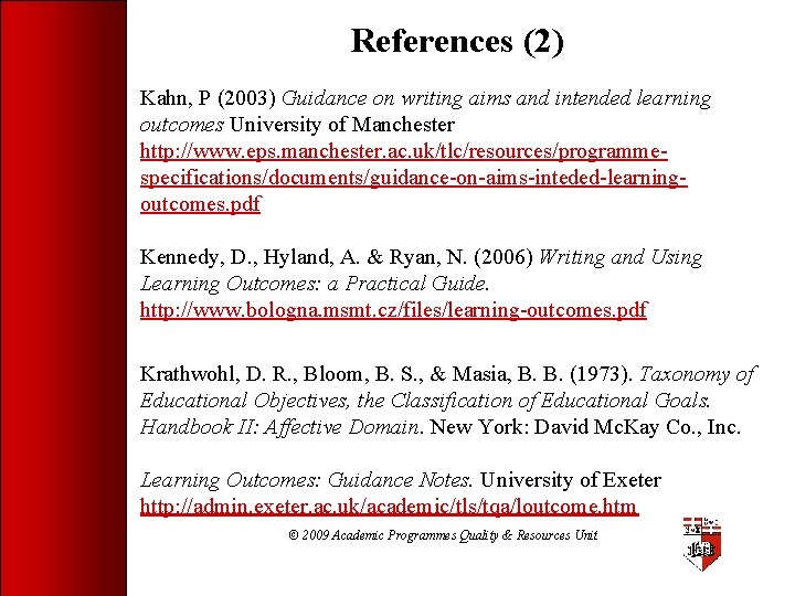 References (2) Kahn, P (2003) Guidance on writing aims and intended learning outcomes University