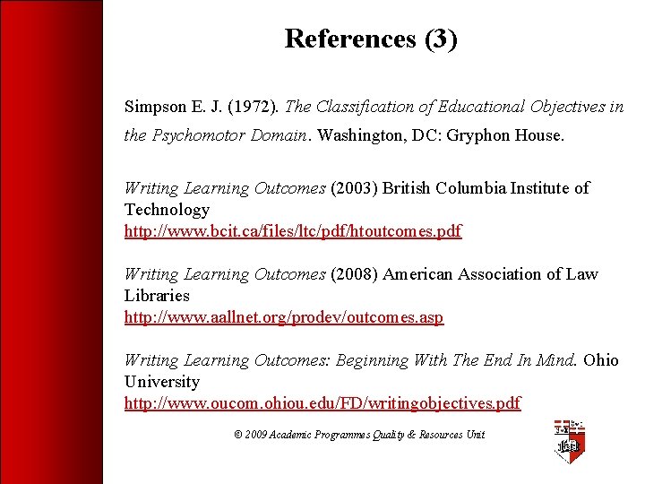 References (3) Simpson E. J. (1972). The Classification of Educational Objectives in the Psychomotor