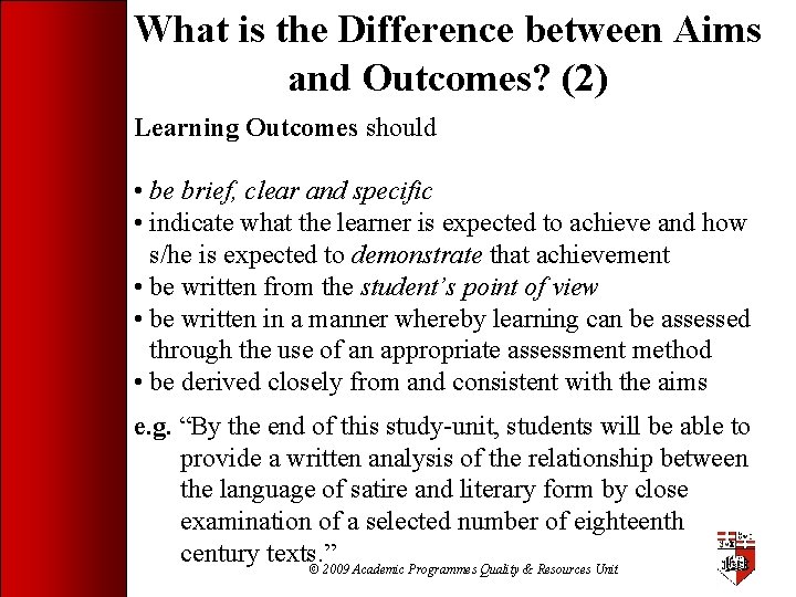 What is the Difference between Aims and Outcomes? (2) Learning Outcomes should • be