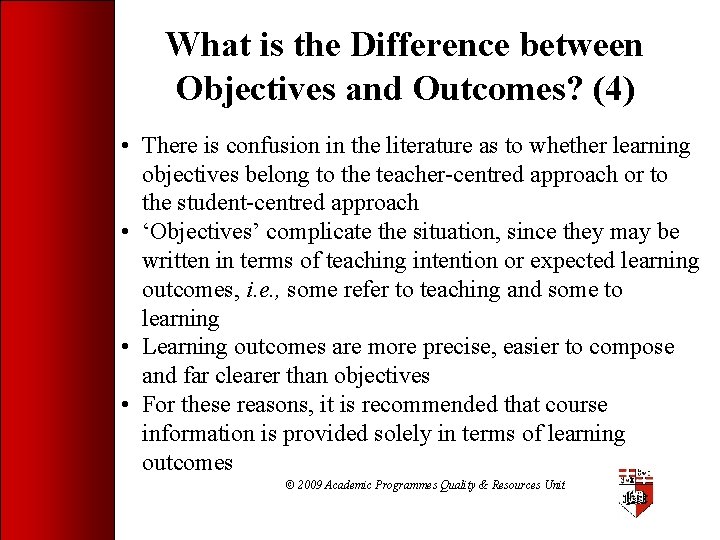 What is the Difference between Objectives and Outcomes? (4) • There is confusion in