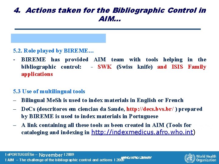 4. Actions taken for the Bibliographic Control in AIM… 5. 2. Role played by