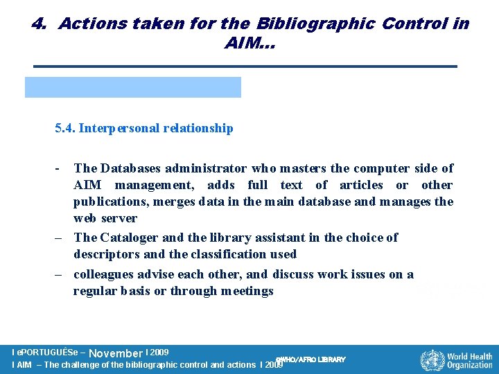 4. Actions taken for the Bibliographic Control in AIM… 5. 4. Interpersonal relationship -