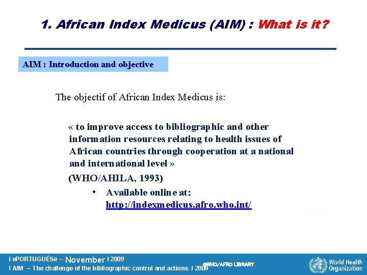 1. African Index Medicus (AIM) : What is it? AIM : Introduction and objective