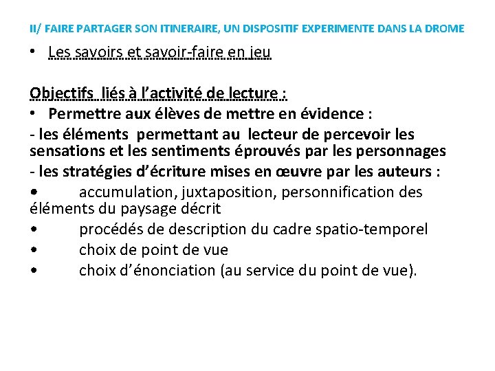 II/ FAIRE PARTAGER SON ITINERAIRE, UN DISPOSITIF EXPERIMENTE DANS LA DROME • Les savoirs