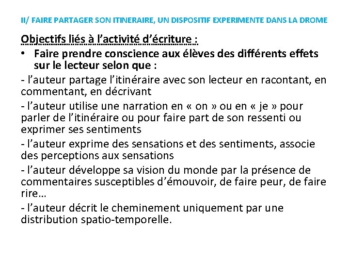 II/ FAIRE PARTAGER SON ITINERAIRE, UN DISPOSITIF EXPERIMENTE DANS LA DROME Objectifs liés à