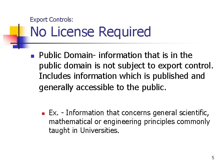 Export Controls: No License Required n Public Domain- information that is in the public