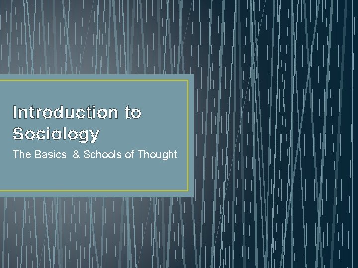 Introduction to Sociology The Basics & Schools of Thought 
