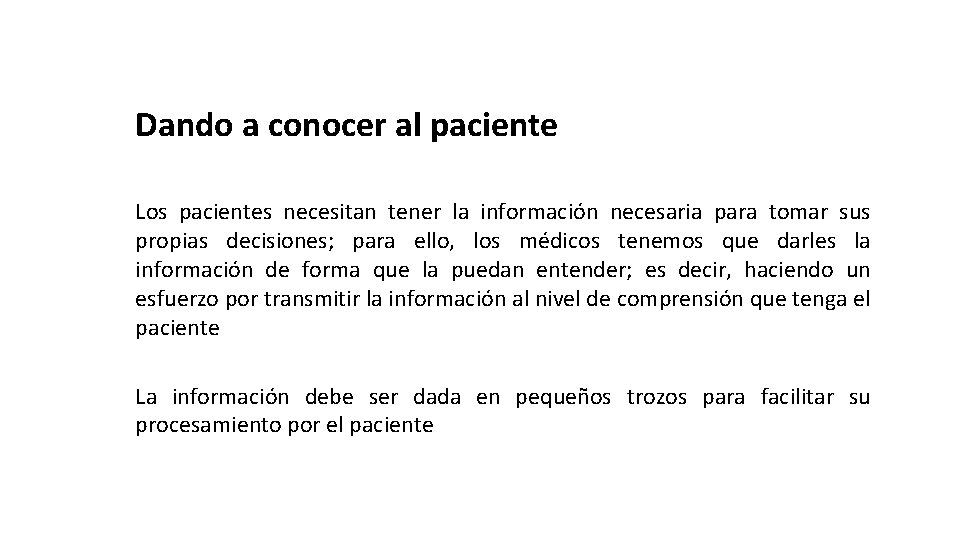 Dando a conocer al paciente Los pacientes necesitan tener la información necesaria para tomar
