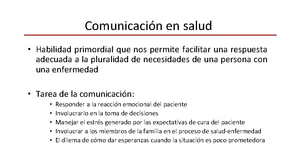 Comunicación en salud • Habilidad primordial que nos permite facilitar una respuesta adecuada a