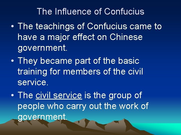 The Influence of Confucius • The teachings of Confucius came to have a major