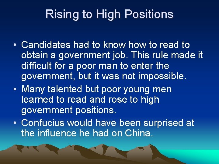 Rising to High Positions • Candidates had to know how to read to obtain