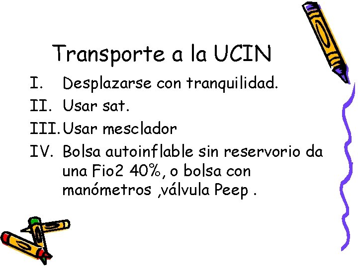 Transporte a la UCIN I. Desplazarse con tranquilidad. II. Usar sat. III. Usar mesclador Transporte a la UCIN I. Desplazarse con tranquilidad. II. Usar sat. III. Usar mesclador