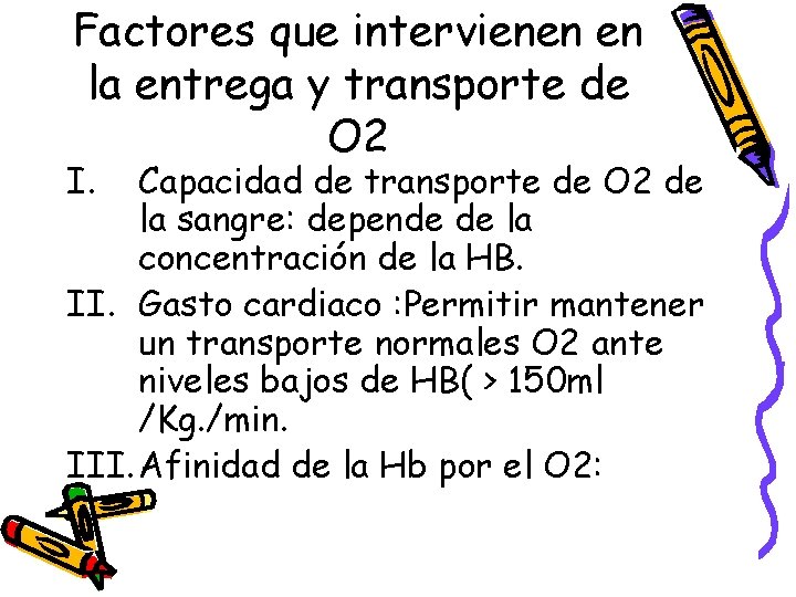 Factores que intervienen en la entrega y transporte de O 2 I. Capacidad de Factores que intervienen en la entrega y transporte de O 2 I. Capacidad de