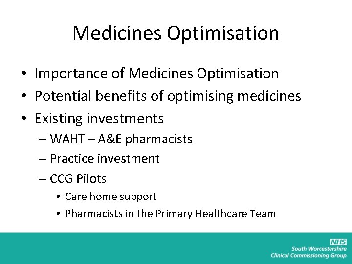 Medicines Optimisation • Importance of Medicines Optimisation • Potential benefits of optimising medicines •