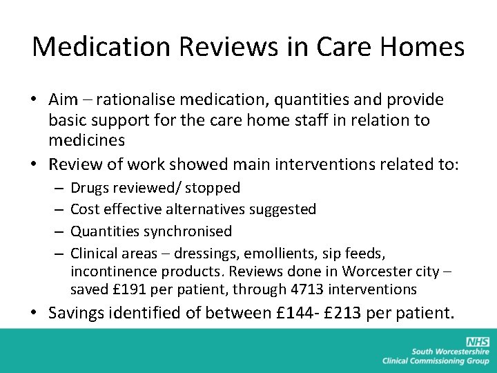 Medication Reviews in Care Homes • Aim – rationalise medication, quantities and provide basic