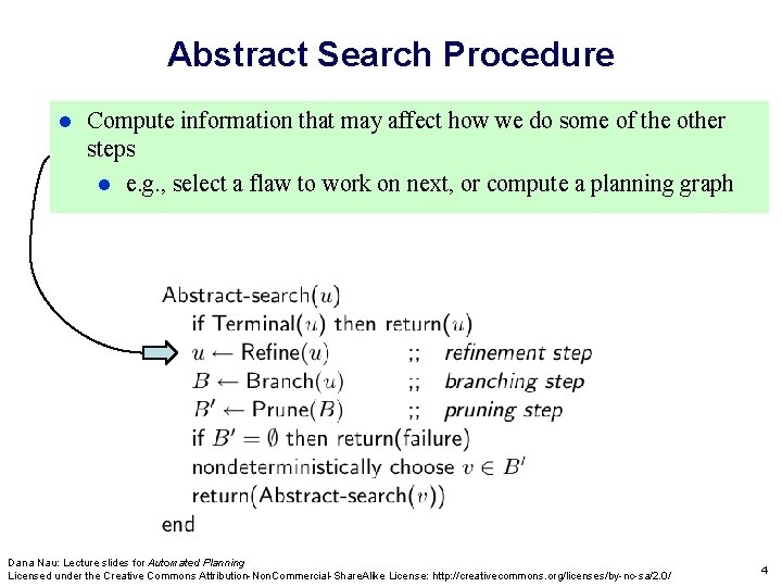 Abstract Search Procedure Compute information that may affect how we do some of the