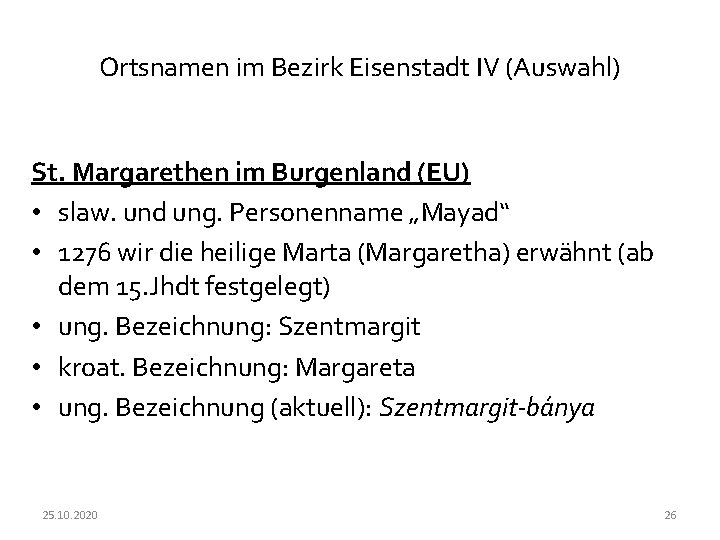 Ortsnamen im Bezirk Eisenstadt IV (Auswahl) St. Margarethen im Burgenland (EU) • slaw. und