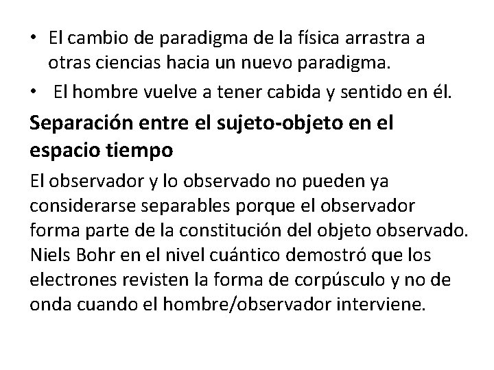  • El cambio de paradigma de la física arrastra a otras ciencias hacia