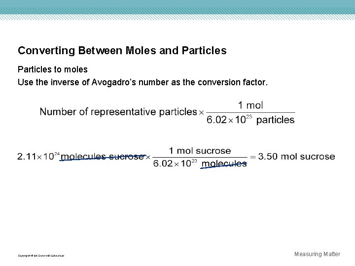 Converting Between Moles and Particles to moles Use the inverse of Avogadro’s number as