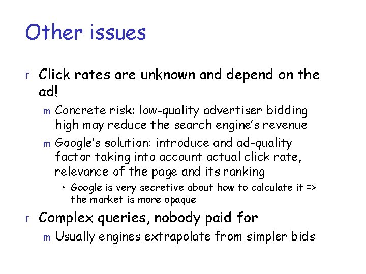 Other issues r Click rates are unknown and depend on the ad! Concrete risk: