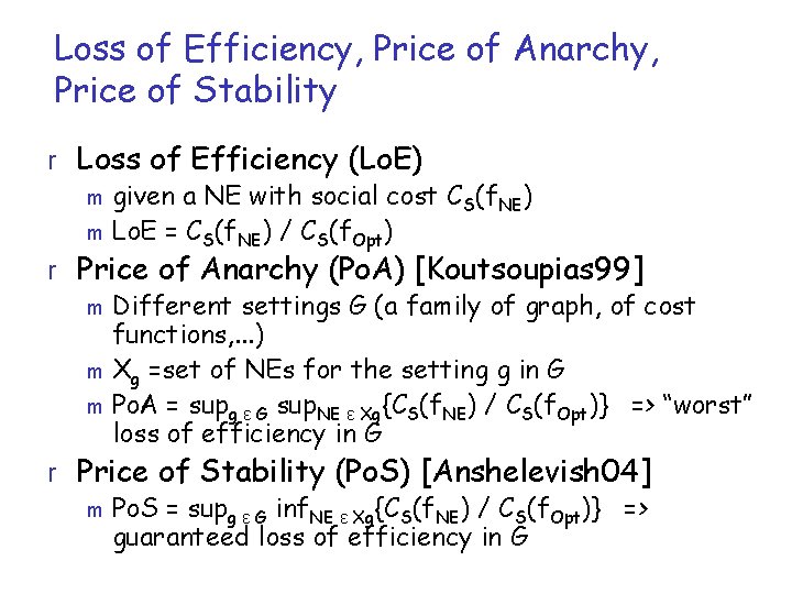 Loss of Efficiency, Price of Anarchy, Price of Stability r Loss of Efficiency (Lo.