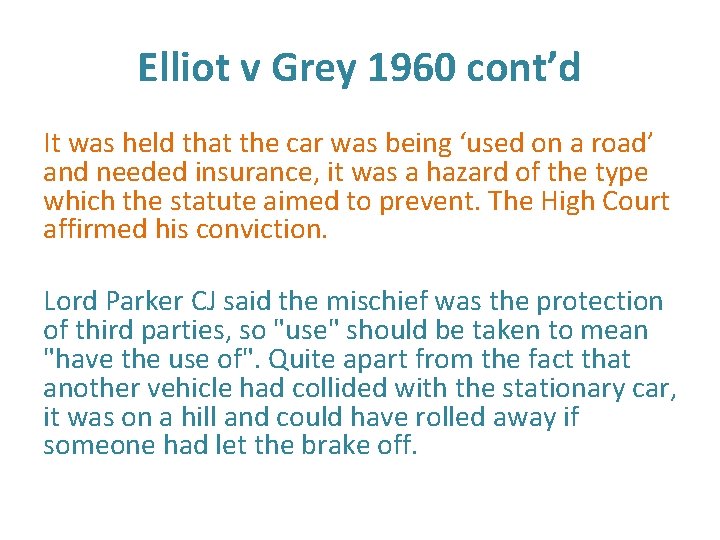 Elliot v Grey 1960 cont’d It was held that the car was being ‘used