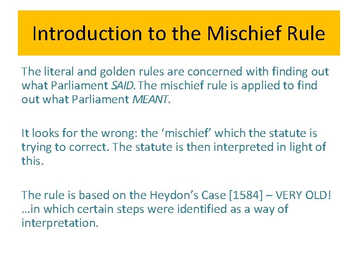 Introduction to the Mischief Rule The literal and golden rules are concerned with finding