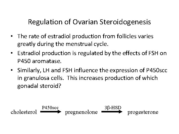 Regulation of Ovarian Steroidogenesis • The rate of estradiol production from follicles varies greatly