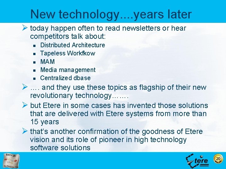 New technology. . years later Ø today happen often to read newsletters or hear