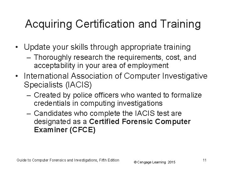 Acquiring Certification and Training • Update your skills through appropriate training – Thoroughly research