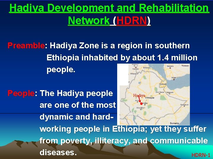 Hadiya Development and Rehabilitation Network (HDRN) Preamble: Hadiya Zone is a region in southern