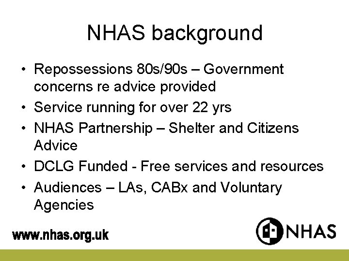 NHAS background • Repossessions 80 s/90 s – Government concerns re advice provided • NHAS background • Repossessions 80 s/90 s – Government concerns re advice provided •