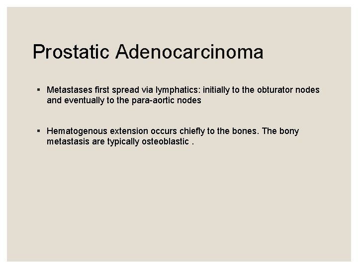 Prostatic Adenocarcinoma § Metastases first spread via lymphatics: initially to the obturator nodes and