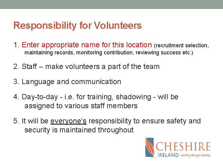 Responsibility for Volunteers 1. Enter appropriate name for this location (recruitment selection, maintaining records,