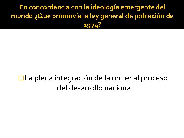 En concordancia con la ideología emergente del mundo ¿Que promovía la ley general de