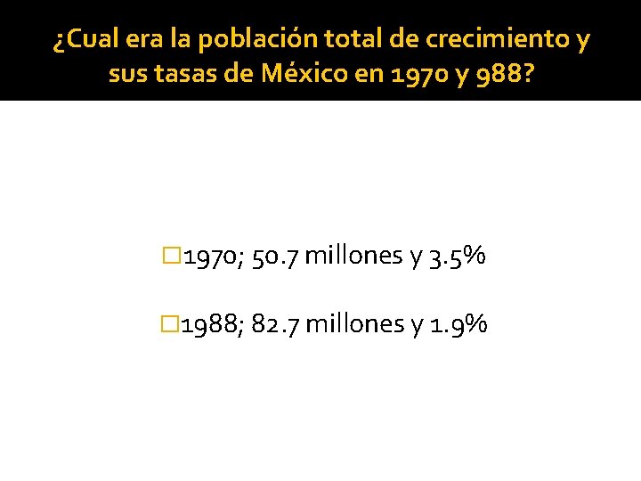 ¿Cual era la población total de crecimiento y sus tasas de México en 1970