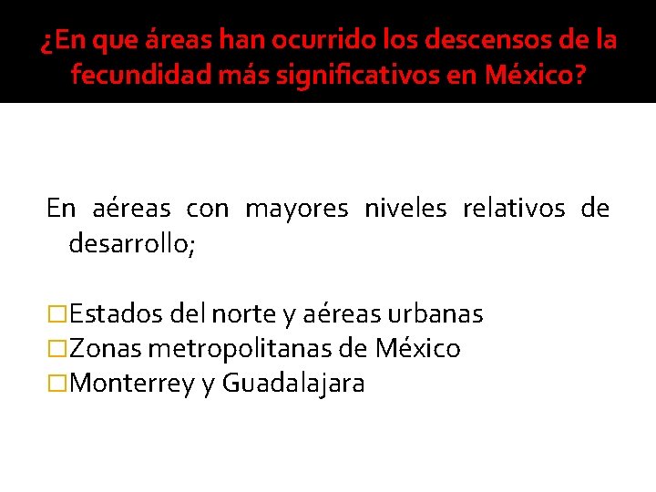 ¿En que áreas han ocurrido los descensos de la fecundidad más significativos en México?