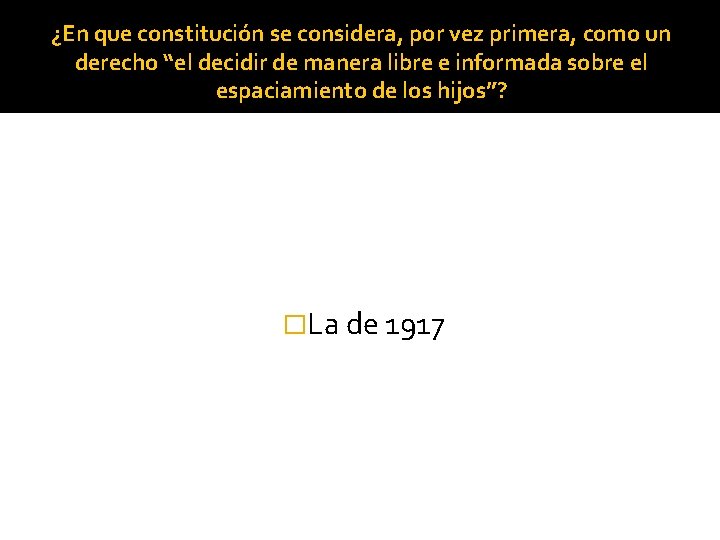 ¿En que constitución se considera, por vez primera, como un derecho “el decidir de