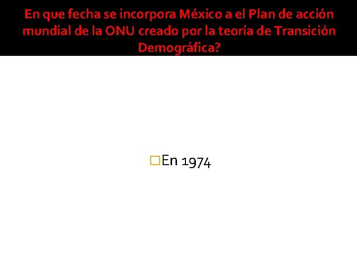 En que fecha se incorpora México a el Plan de acción mundial de la