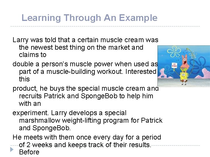 Learning Through An Example Larry was told that a certain muscle cream was the