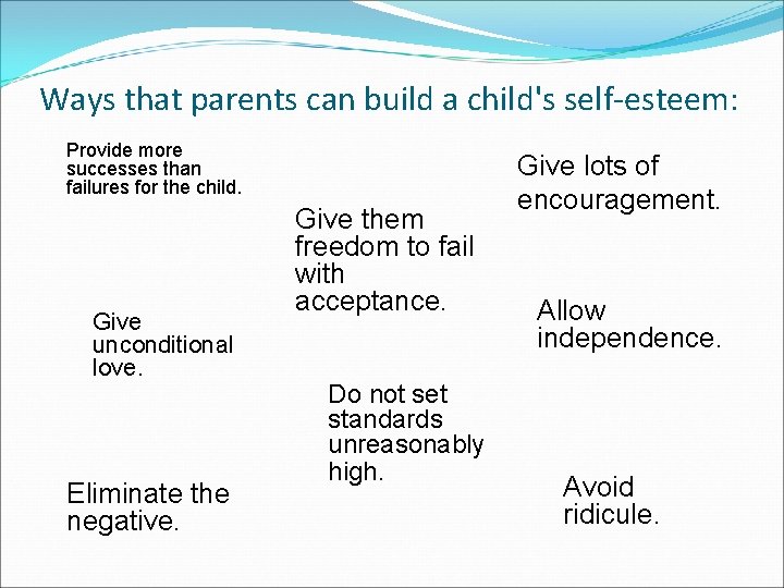 Ways that parents can build a child's self-esteem: Provide more successes than failures for