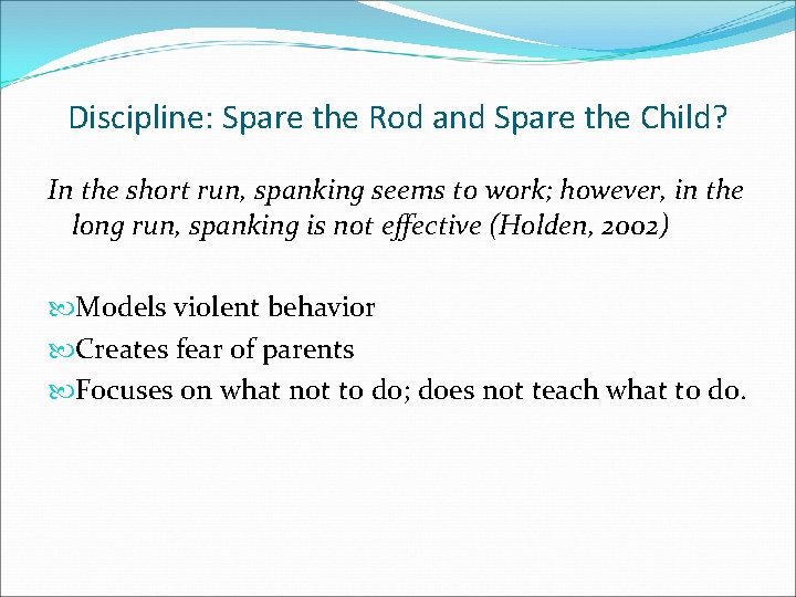 Discipline: Spare the Rod and Spare the Child? In the short run, spanking seems