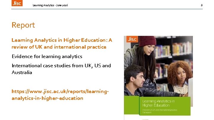 Learning Analytics - June 2016 Report Learning Analytics in Higher Education: A review of