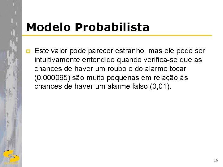 Modelo Probabilista p Este valor pode parecer estranho, mas ele pode ser intuitivamentendido quando