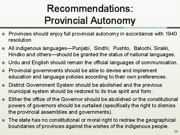Recommendations: Provincial Autonomy ¥ Provinces should enjoy full provincial autonomy in accordance with 1940