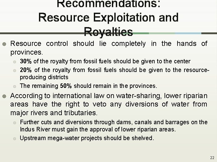 Recommendations: Resource Exploitation and Royalties ¥ Resource control should lie completely in the hands