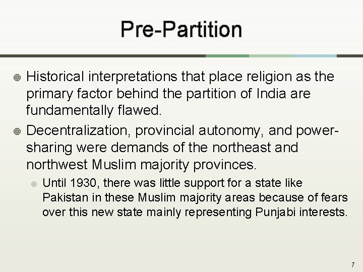 Pre-Partition ¥ ¥ Historical interpretations that place religion as the primary factor behind the